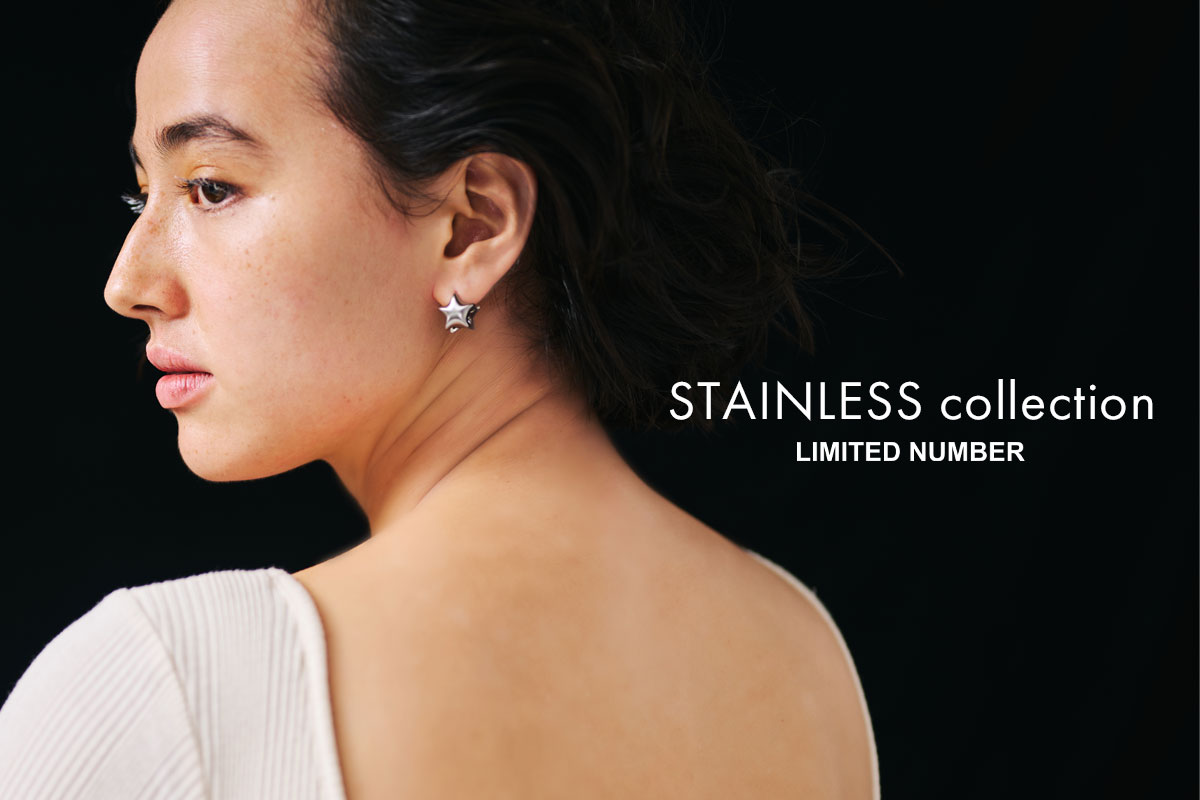 STAINLESS collection｜LIMITED NUMBER