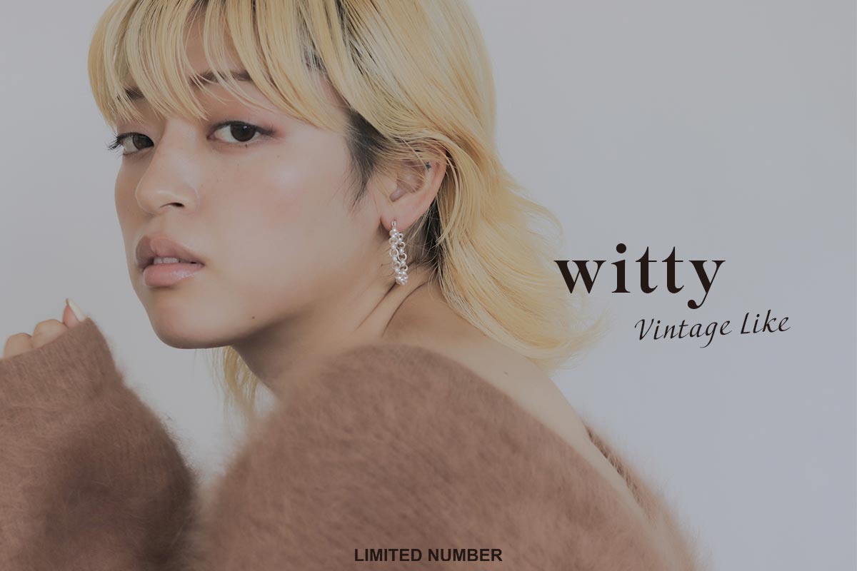 witty｜LIMITED NUMBER